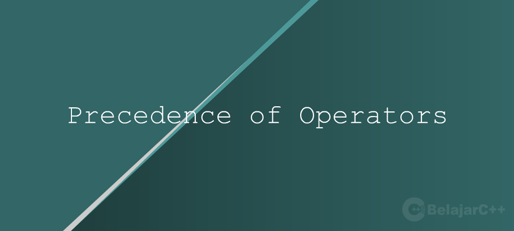 Precedence of Operators
