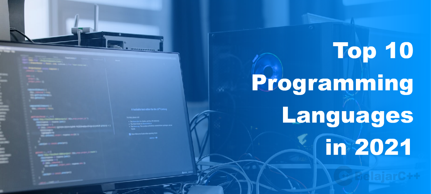 10 Peringkat Bahasa Pemrograman Terpopular di 2021 yang wajib kamu kuasai